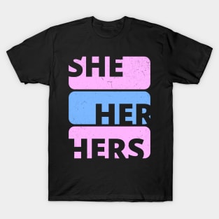 Gender Pride Pronouns SHE HER HERS T-Shirt